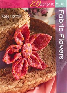 20 to Make: Fabric Flowers