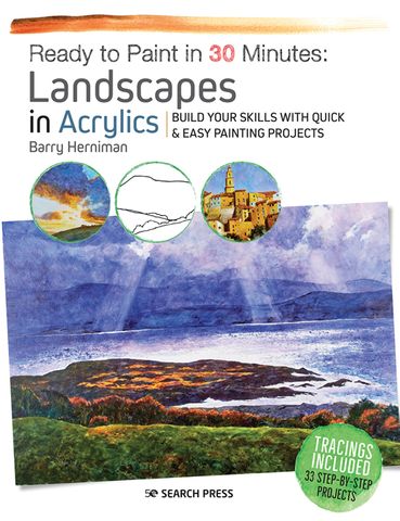 Ready to Paint in 30 Minutes: Landscapes in Acrylics