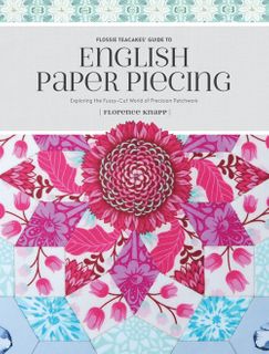 Flossie Teacakes' Guide to English Paper Piecing