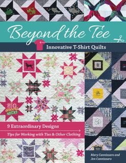 Beyond the Tee, Innovative T-Shirt Quilts