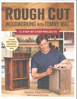 Rough Cut Woodworking with Tommy Mac