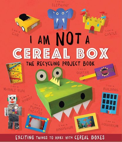I am not a Cereal Box: The Recycling Project Book