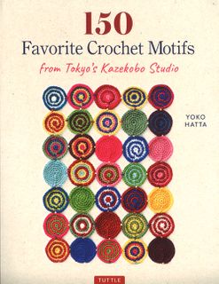 150 Favorite Crochet Motifs from Tokyo's Kazekobo Studio