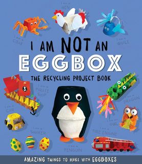 I am not an Eggbox: The Recycling Project Book
