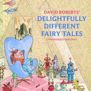 David Robert's Delightfully Different Fairytales