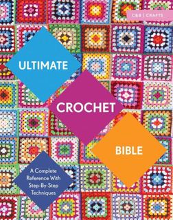 Ultimate Crochet Bible