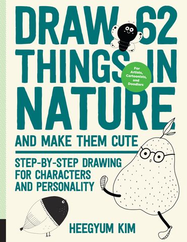 Draw 62 Things in Nature and Make Them Cute