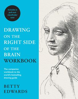 Drawing on the Right Side of the Brain Workbook