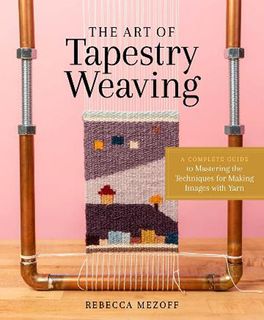 Art of Tapestry Weaving