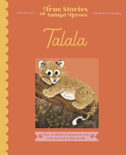 Talala (True Stories of Animal Heroes)