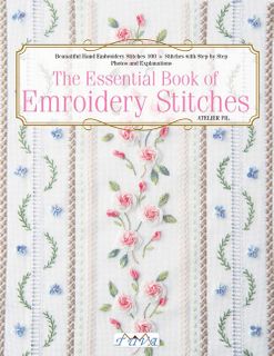 The Essential Book of Embroidery Stitches
