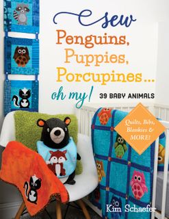Sew Penguins, Puppies, Porcupines... Oh My!
