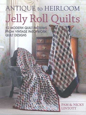 Antique to Heirloom Jelly Roll Quilts