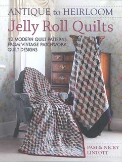 Antique to Heirloom Jelly Roll Quilts