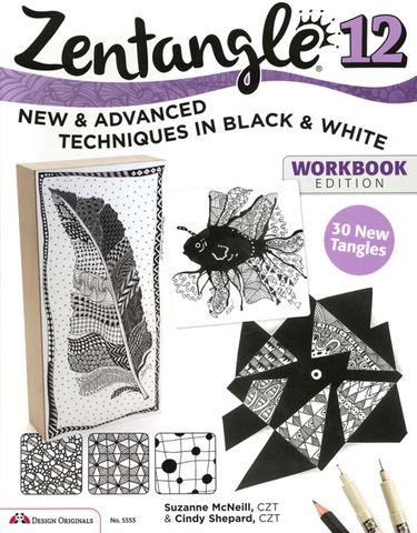 Zentangle 12 New & Advanced Techniques in Black & White