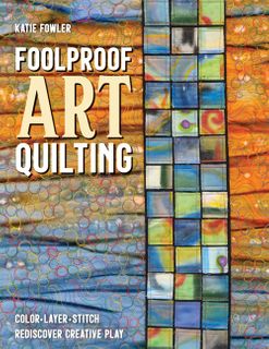 Foolproof Art Quilting