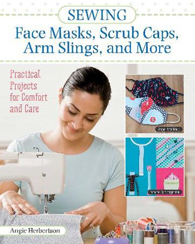 Sewing Face Masks, Scrub Caps, Arm Slings, and More
