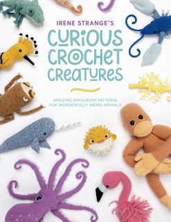 Irene Strange's Curious Crochet Creatures