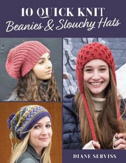 10 Quick Knit Beanies & Slouchy Hats