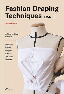 Fashion Draping Techniques Vol 1