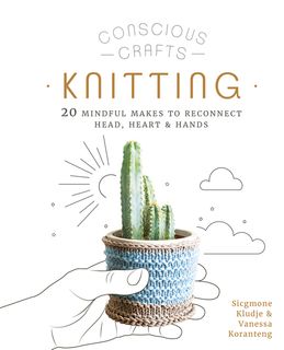 Conscious Crafts: Knitting