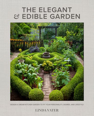 The Elegant & Edible Garden