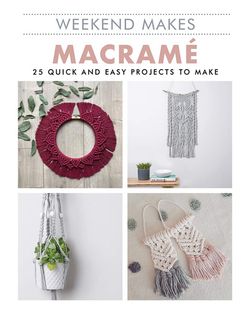 Weekend Makes: Macramé