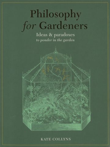 Philosophy for Gardeners