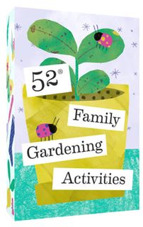 52 Family Gardening Activities