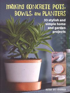 Making Concrete Pots, Bowls, and Planters