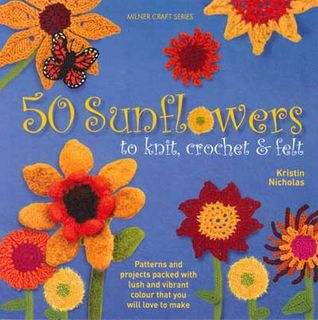 50 Sunflowers to Knit, Crochet & Felt