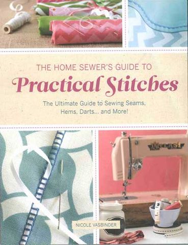 The Home Sewer's Guide to Practical Stitches