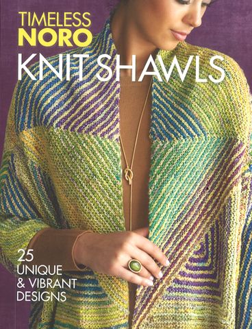 Timeless Noro: Knit Shawls