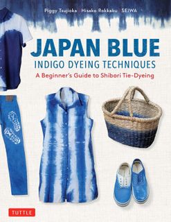 Japan Blue: Indigo Dyeing Techniques