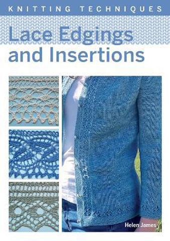 Knitting Techniques: Lace Edgings and Insertions