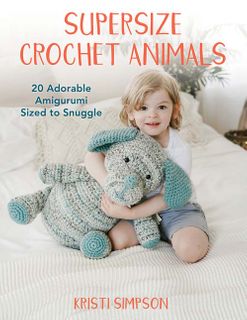 Supersize Crochet Animals