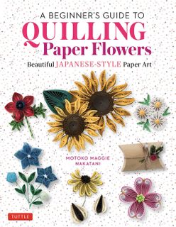 A Beginner's Guide to Quilling Paper Flowers