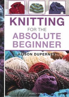 Knitting for the Absolute Beginner