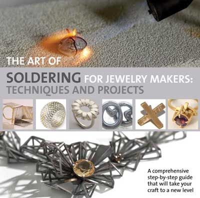 The Art of Soldering for Jewellery Makers