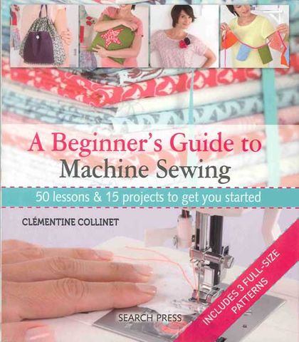 A Beginner's Guide to Machine Sewing