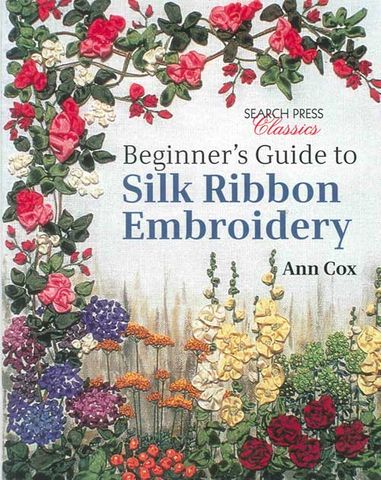 Beginner's Guide to Silk Ribbon Embroidery