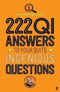 222 QI Answers to Your Quite Ingenious Questions