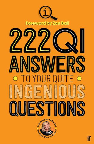 222 QI Answers to Your Quite Ingenious Questions