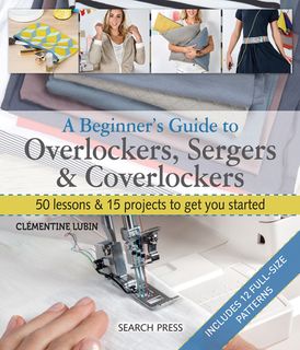 A Beginner's Guide to Overlockers, Sergers & Coverlockers