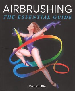 Airbrushing: The Essential Guide