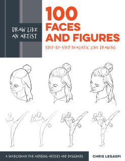 100 Faces and Figures: Draw Like an Artist