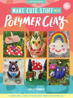 Make Cute Stuff with Polymer Clay