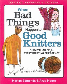 When Bad Things Happen to Good Knitters