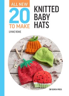 All-New 20 to Make: Knitted Baby Hats
