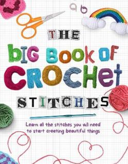 The Big Book of Crochet Stitches